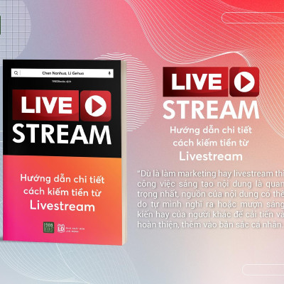 Livestream - Hướng Dẫn Chi Tiết Kiếm Tiền Từ Livestream