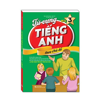 Sách - Từ Vựng Tiếng Anh Theo Chủ Đề Lớp 3 - Minh Thắng