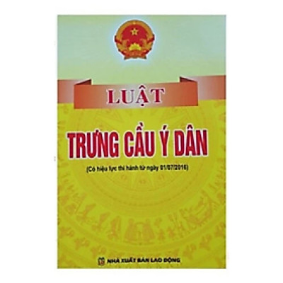 Sách - Luật trưng cầu ý dân ( Có hiệu lực thi hành từ ngày 01/07/2016) - Quốc Hội - NXB Lao Động - Dân Hiền