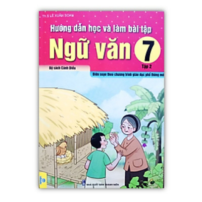 Sách - Hướng Dẫn Học Và Làm Bài Tập Ngữ Văn 7 - tập 2 - biên soạn theo chương trình mới ( cánh diều )