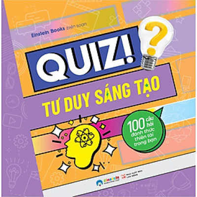 Quiz! 100 Câu Hỏi Đánh Thức Thiên Tài Trong Bạn