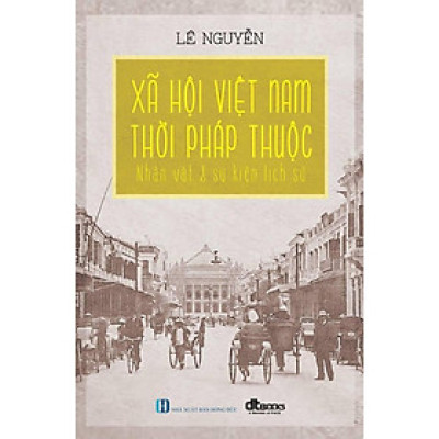Sách - Xã Hội Việt Nam Thời Pháp Thuộc - DTBooks