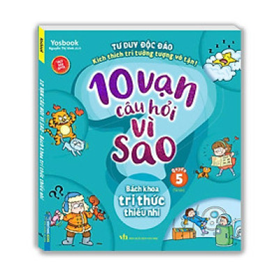 Sách - 10 Vạn Câu Hỏi Vì Sao - Bách Khoa Tri Thức Thiếu Nhi - Quyển 5 - Minh Thắng