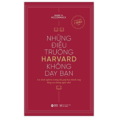 Sách - Những Điều Trường Harvard Không Dạy Bạn (Tái Bản 2024) - Mark H. McCormack - NXB Lao Động