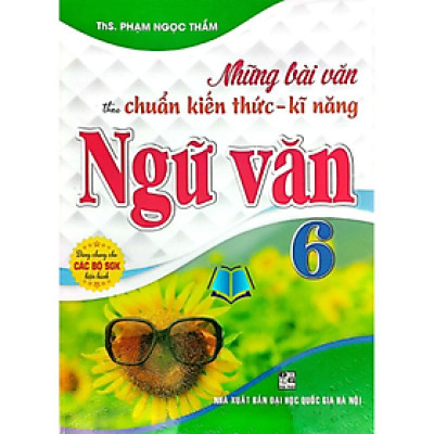 Sách - Những Bài Văn Theo Chuẩn Kiến Thức - Kĩ Năng Ngữ Văn Lớp 6 HA