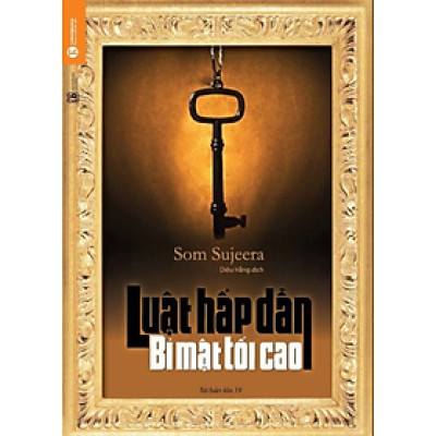 Sách - Luật hấp dẫn - Bí mật tối cao - Som Sujeera - NXB Lao động