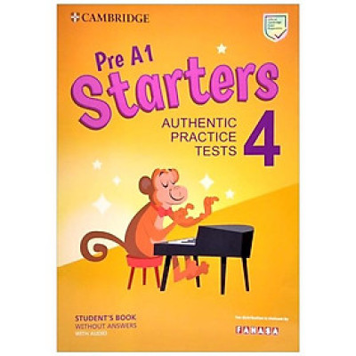 Pre A1 Starters 4 Authentic Practice Tests: Student