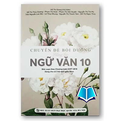Sách - Chuyên đề bồi dưỡng năng lực Ngữ Văn 10 (dùng cho 3 bộ sách)