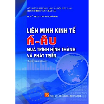 Sách - Liên minh kinh tế Á - Âu quá trình hình thành và phát triển (sách chuyên khảo)