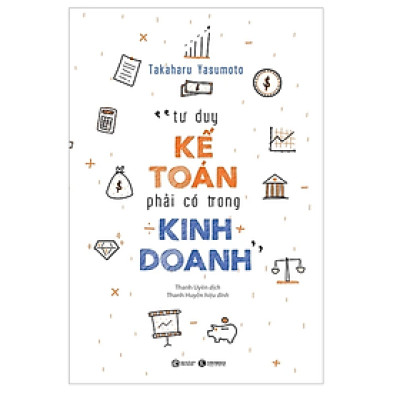 Tư Duy Kế Toán Phải Có Trong Kinh Doanh