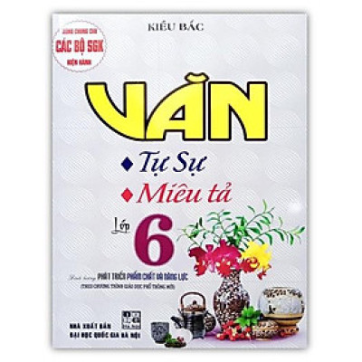 Sách - Văn Tự Sự - Miêu Tả Lớp 6 (Biên Soạn Theo Chương Trình Mới)