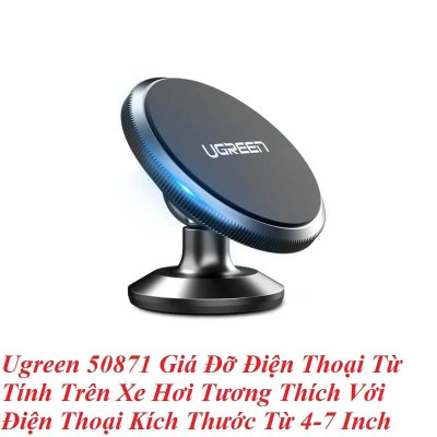 Ugreen UG50871LP117TK 4 đến 7 inch giá đỡ điện thoại từ tính trên xe hơi - HÀNG CHÍNH HÃNG