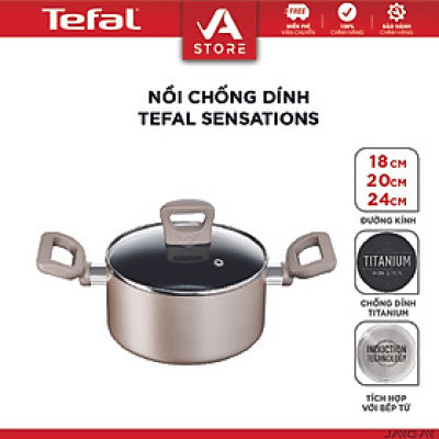 Nồi chống dính Tefal Sensations 18cm, 20cm, 24cm - Hàng Chính Hãng