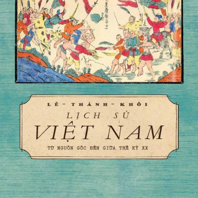 Lịch Sử Việt Nam Từ Nguồn Gốc Đến Giữa Thế Kỷ XX (Tái Bản 2024)