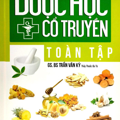 Dược Học Cổ Truyền Toàn Tập - Bìa Cứng (Tái Bản 2023)