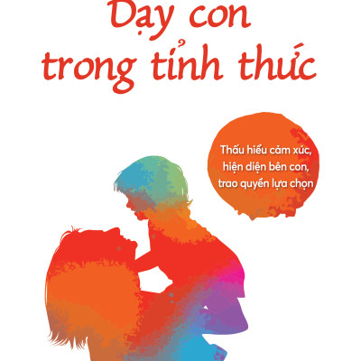 Sách - Dạy Con Trong Tỉnh Thức - Daniel J Siegel, Tina Payne Bryson (1980BOOKS HCM)