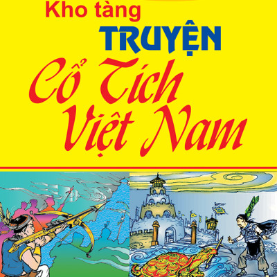 Kho Tàng Truyện Cổ Tích Việt Nam (Tái Bản 2022)
