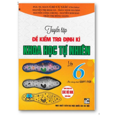 Sách - Tuyển Tập Đề Kiểm Tra Định Kì Khoa Học Tự Nhiên lớp 6-7-8-9