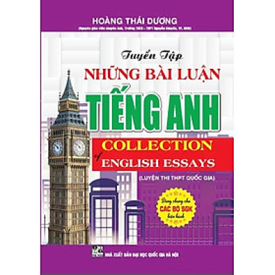 Tuyển Tập Những Bài Luận Tiếng Anh - Collection Of English Essays (Luyện Thi THPT Quốc Gia) - HA