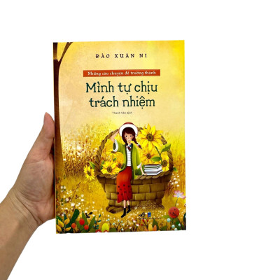 Những Câu Chuyện Để Trưởng Thành - Mình Tự Chịu Trách Nhiệm