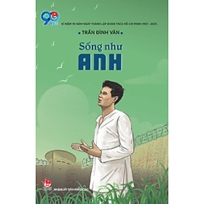 Sống Như Anh (Tái Bản 2021)