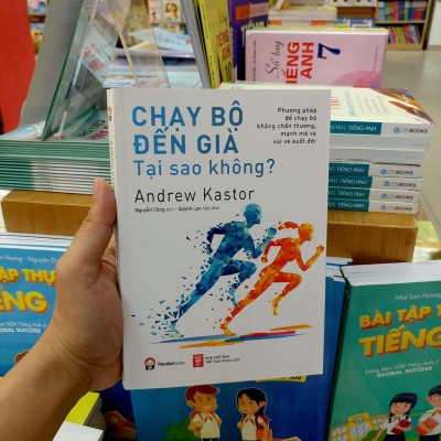 Chạy Bộ Đến Già Tại Sao Không? Phương Pháp Chạy Bộ Không Chấn Thương, Mạnh Mẽ Và Vui Vẻ Suốt Đời