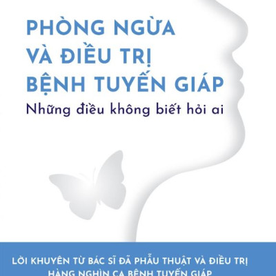 Combo Sách Kỹ thuật phẫu thuật tuyến giáp và Phòng ngừa và điều tr.ị bệnh tuyến giáp