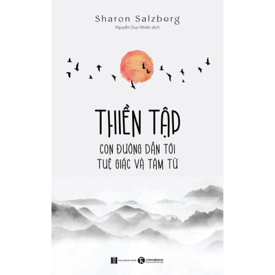 Thiền Tập - Con Đường Dẫn Tới Tuệ Giác Và Tâm Từ