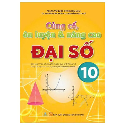 Sách - Củng Cố, Ôn Luyện & Nâng Cao Đại Số 10