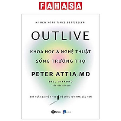 Outlive - Khoa Học Và Nghệ Thuật Sống Trường Thọ