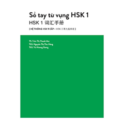 sổ tay từ vựng tiếng Trung NEW HSK 1 - Nhiều tác giả - NXB Đại Học Quốc Gia Hà Nội - Bác Nhã