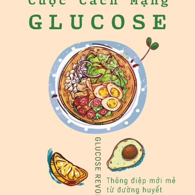 Cuộc Cách Mạng Glucose - Jessie Inchauspé 