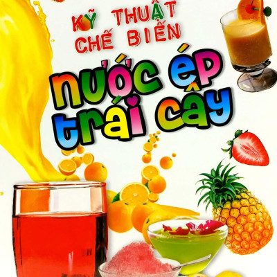 Kỹ Thuật Chế Biến Nước Ép Trái Cây