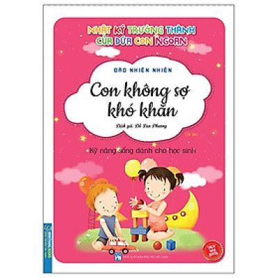 Nhật Ký Trưởng Thành Cúa Đứa Con Ngoan - Con Không Sợ Khó Khăn (2022)