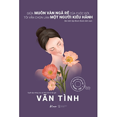 Giữa Muôn Vàn Ngã Rẽ Của Cuộc Đời, Tôi Vẫn Chọn Làm Một Người Kiêu Hãnh