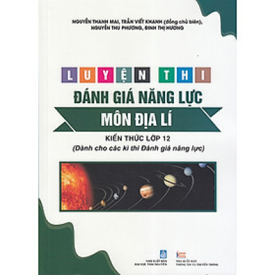 Sách - Luyện thi đánh giá năng lực môn Địa lí - Kiến thức lớp 12 (Dành cho các kì thi Đánh giá năng lực)
