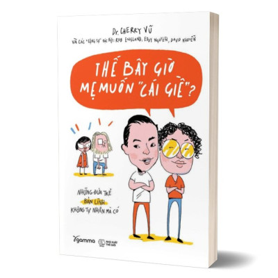 Thế Bây Giờ Mẹ Muốn "Cái Giề"?