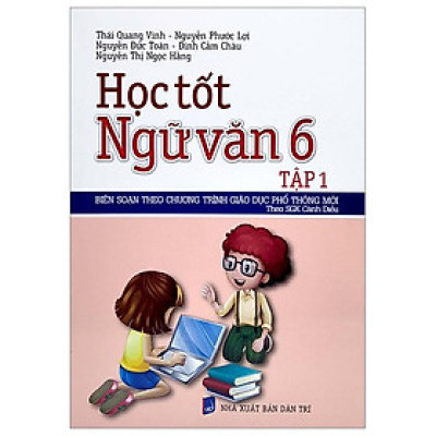 Học Tốt Ngữ Văn 6 - Tập 1 (Bộ Sách: Cánh Diều)