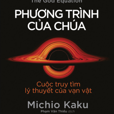 Khoa Học Khám Phá - Phương Trình Của Chúa - Cuộc Truy Tìm Lý Thuyết Của Vạn Vật