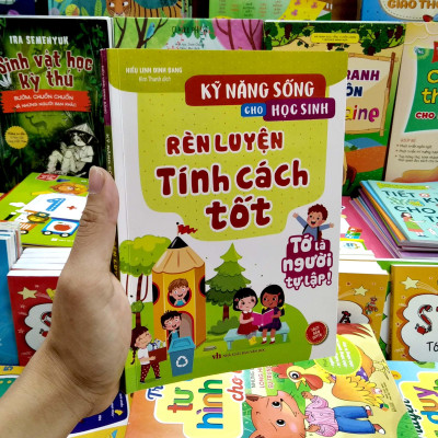 Kỹ Năng Sống Cho Học Sinh - Rèn Luyện Tính Cách Tốt