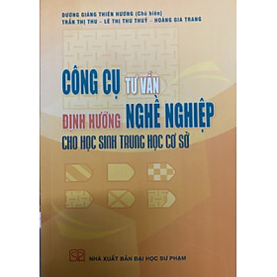 Công cụ tư vấn định hướng nghề nghiệp cho học sinh trung học cơ sở - NXB Đại học Sư phạm