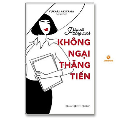 Phụ nữ thông minh: Không ngại thăng tiến