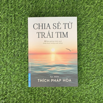 Sách - Chia Sẻ Từ Trái Tim - 50 bài giảng thiết thực về nhân quả trong cuộc sống - Sa Môn Thích Pháp Hòa (MK)