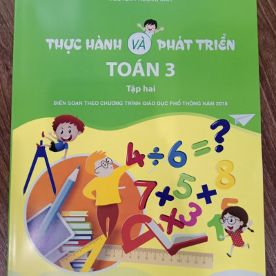 Sách - Thực Hành Và Phát Triển Toán 3 - Tập 2 (Biên Soạn Theo Chương Trình Giáo Dục Phổ Thông Năm 2018)