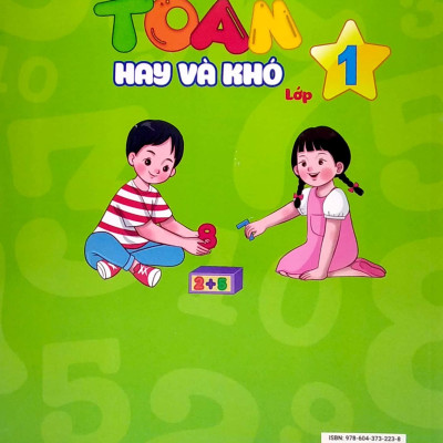 Tuyển Chọn Các Bài Toán Hay Và Khó Lớp 1 (Biên Soạn Theo Chương Trình Giao Dục Phổ Thông Mới)