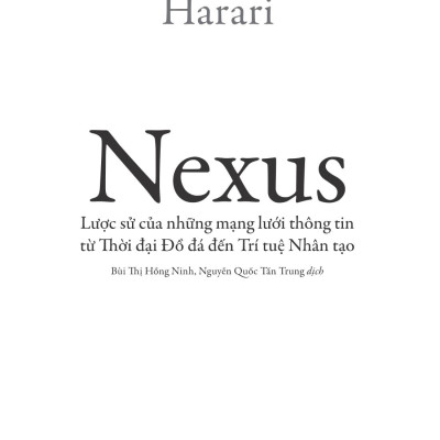 Nexus - Lược Sử Của Những Mạng Lưới Thông Tin Từ Thời Đại Đồ Đá Đến Trí Tuệ Nhân Tạo