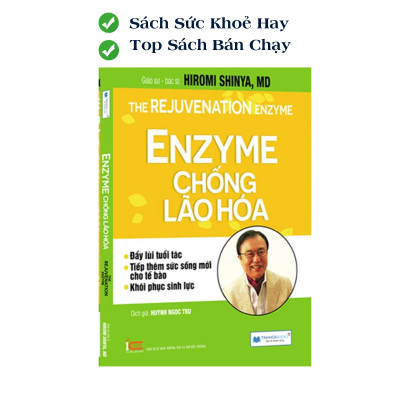 BÍ QUYẾT ĂN UỐNG ĐỂ KHOẺ -TRẺ - ĐẸP: Ăn lành sống mạnh + Enzyme chống lão hoá