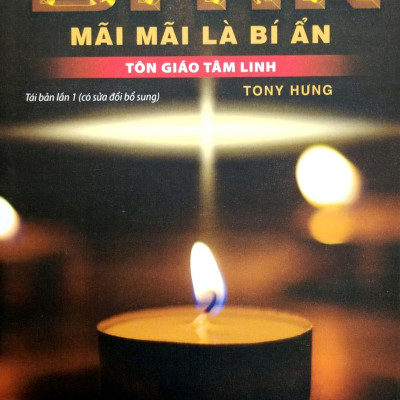 Bí Ẩn Mãi Mãi Là Bí Ẩn - Tôn Giáo Tâm Linh