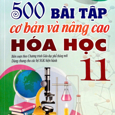 Sách - 500 Bài Tập Cơ Bản Và Nâng Cao Hóa học 11
