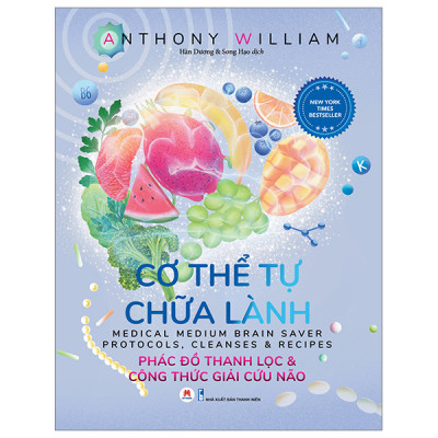 Cơ Thể Tự Chữa Lành - Phác Đồ Thanh Lọc Và Công Thức Giải Cứu Não (HH)